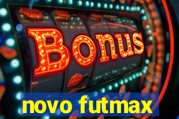 novo futmax